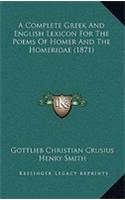A Complete Greek And English Lexicon For The Poems Of Homer And The Homeridae (1871)