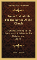 Hymns And Introits For The Service Of The Church