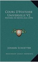 Cours D'Histoire Universelle V2: Histoire Du Moyen-Age (1874)