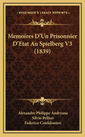 Memoires D'Un Prisonnier D'Etat Au Spielberg V3 (1839)