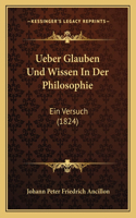 Ueber Glauben Und Wissen In Der Philosophie