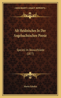 Alt Heidnisches In Der Angelsachsischen Poesie: Speciell Im Beowulfsliede (1877)