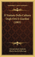 Il Trattato Della Cultura Degli Orti E Giardini (1903)