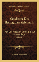 Geschichte Des Herzogtums Steiermark