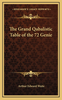 The Grand Qabalistic Table of the 72 Genie: (English)