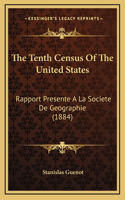 The Tenth Census Of The United States