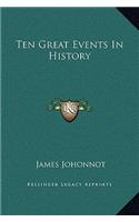 Ten Great Events In History