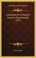 Constitution De La Propriete Forestiere Departementale (1877)