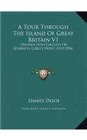 A Tour Through the Island of Great Britain V1: Divided Into Circuits or Journeys