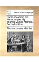 Runic Odes from the Norse Tongue. by Thomas James Mathias. Second Edition.: (English)