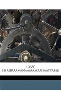 10680 Shriiraamanaamamaahaatyamu