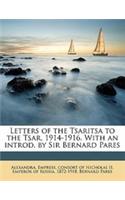 Letters of the Tsaritsa to the Tsar, 1914-1916. with an Introd. by Sir Bernard Pares