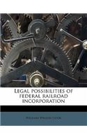 Legal Possibilities of Federal Railroad Incorporation