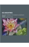 Ice-Boating; The Latest Opinions of the Foremost Authorities in America