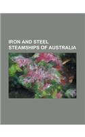 Iron and Steel Steamships of Australia: Advance (1884), Alhambra (1855), Ellen (1883), Fitzroy (1912), Hmas Biloela, Hmas Carroo, Hmas Coogee, Hmas Gu(English)