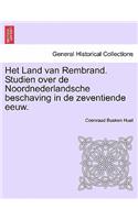 Het Land Van Rembrand. Studien Over de Noordnederlandsche Beschaving in de Zeventiende Eeuw. Tweede Deel
