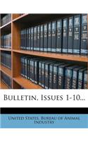 Bulletin, Issues 1-10...
