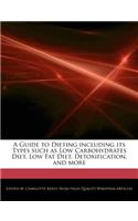 A Guide to Dieting Including Its Types Such as Low Carbohydrates Diet, Low Fat Diet, Detoxification, and More