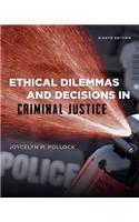 Ethical Dilemmas and Decisions in Criminal Justice