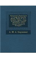 Dictionnaire D'Astronomie A L'Usage Des Gens Du Monde, D'Apres W. Et J. Herschel, Laplace, Arago, de Humboldt, Francur, Mitchell Et Autres Savants Fra