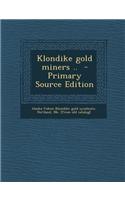 Klondike Gold Miners ..