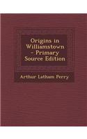 Origins in Williamstown: (English)