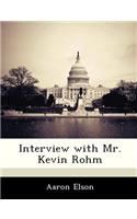 Interview with Mr. Kevin Rohm