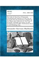 Code of the City of Savannah, Containing the Charters of the City of Savannah and the Ordinances Adopted by the Mayor and Aldermen of the City of