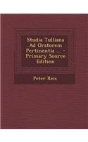 Studia Tulliana Ad Oratorem Pertinentia ... (Primary Source)