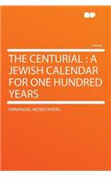 The Centurial: A Jewish Calendar for One Hundred Years