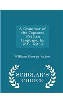 Grammar of the Japanese Written Language, by W.G. Aston - Scholar's Choice Edition
