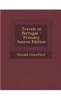 Travels in Portugal - Primary Source Edition: (English)