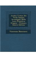 Analisi Critica Dei Verbi Italiani Investigati Nella Loro Primitiva Origine