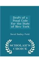 Draft of a Penal Code for the State of New York - Scholar's Choice Edition