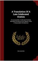 A Translation of a Late Celebrated Oration: Occasioned by a Lible [sic] Entitled, Remarks on Doctor K-G's Speech. with a Seasonable Introduction