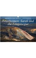 Mesmerizing Nordic Landscapes: Jotunheimen, Sarek and the Laugavegur / UK-Version 2017: Impressive Images of Sarek (Lapland), Jotunheimen (Norway) and the Laugavegur (Iceland)(Calvendo Nature)