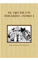 EL Ojo De Un Iniciado -Tomo I