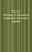 Percorso di educazione ambientale nel mondo vegetale