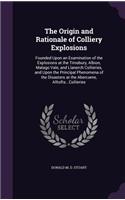The Origin and Rationale of Colliery Explosions