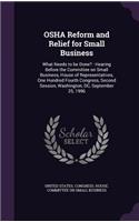 OSHA Reform and Relief for Small Business: What Needs to be Done?: Hearing Before the Committee on Small Business, House of Representatives, One Hundred Fourth Congress, Second Session, Washi