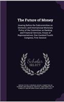 Future of Money: Hearing Before the Subcommittee on Domestic and International Monetary Policy of the Committee on Banking and Financial Services, House of Represent