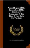 Annual Report Of The Corporation Of The Chamber Of Commerce, Of The State Of New York, For The Year: (English)