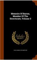 Memoirs Of Barras, Member Of The Directorate, Volume 3