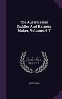 Australasian Saddler And Harness Maker, Volumes 6-7