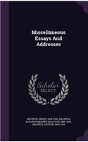 Miscellaneous Essays And Addresses