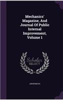 Mechanics' Magazine, and Journal of Public Internal Improvement, Volume 1