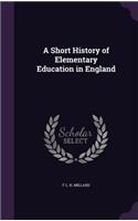 Short History of Elementary Education in England