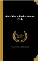 State Wide Athletics. Seaton, 1914..