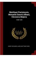 Matthaei Parisiensis, Monachi Sancti Albani, Chronica Majora