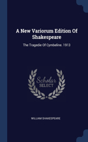 A NEW VARIORUM EDITION OF SHAKESPEARE: T